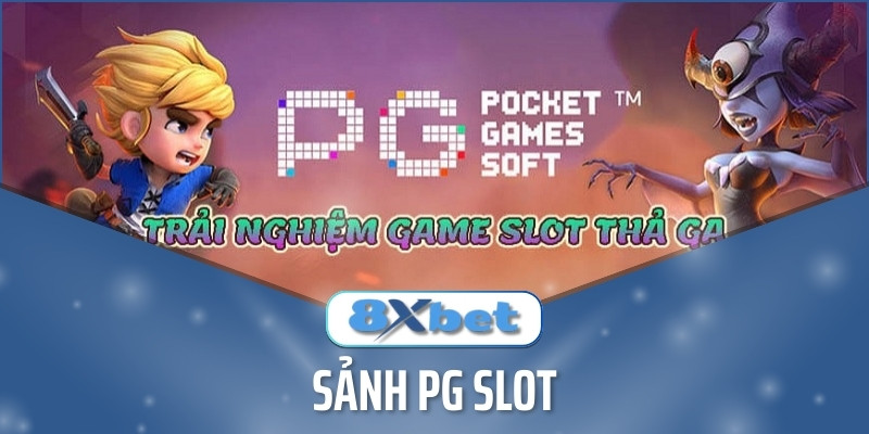 Sảnh PG Slot Ăn Khách Nhất Tại Điểm Cược 8xbet 2024